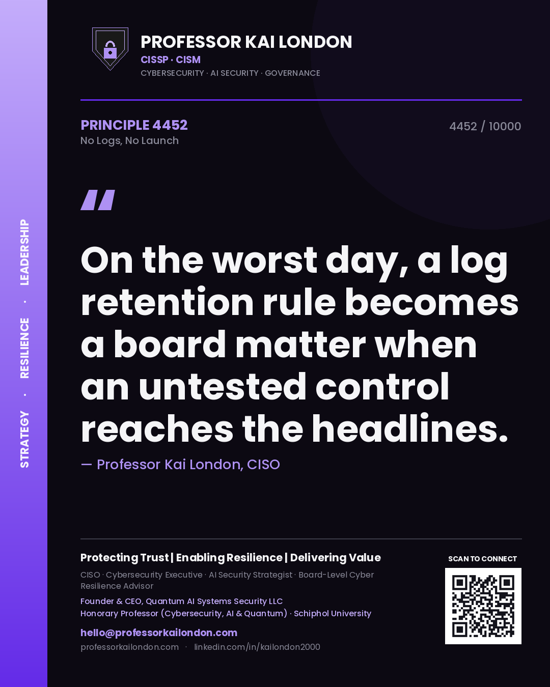 Quote card by Professor Kai London reading 'On the worst day, a log retention rule becomes a board matter when an untested control reaches the headlines.'. From the book No Logs, No Launch.