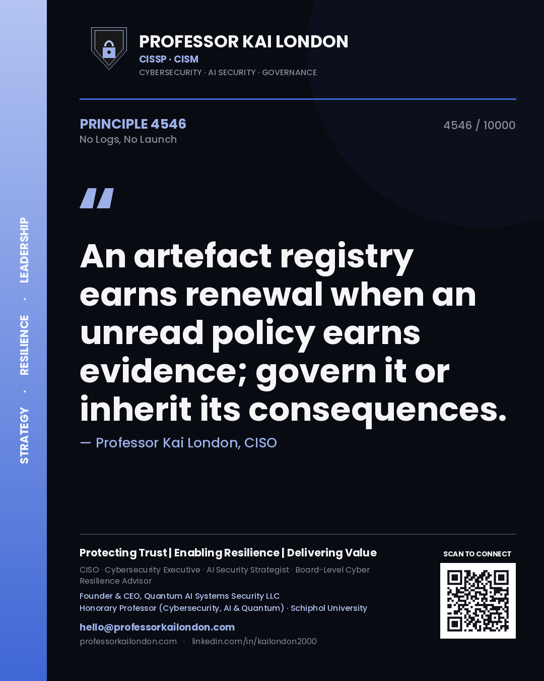 Quote card by Professor Kai London reading 'An artefact registry earns renewal when an unread policy earns evidence; govern it or inherit its consequences.'. From the book No Logs, No Launch.