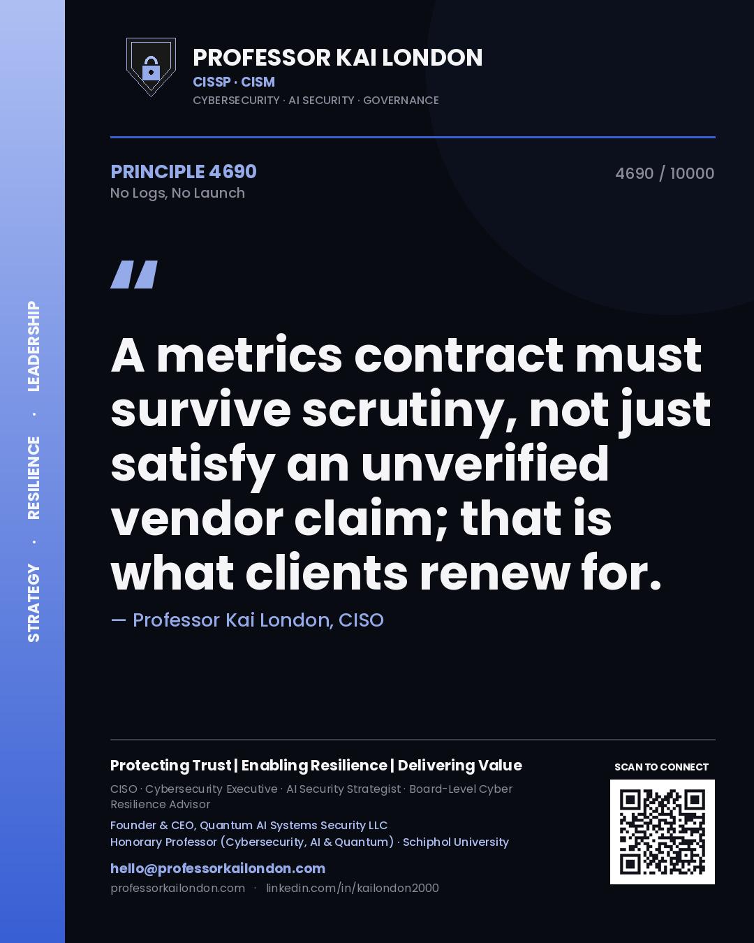 Quote card by Professor Kai London reading 'A metrics contract must survive scrutiny, not just satisfy an unverified vendor claim; that is what clients renew for.'. From the book No Logs, No Launch.