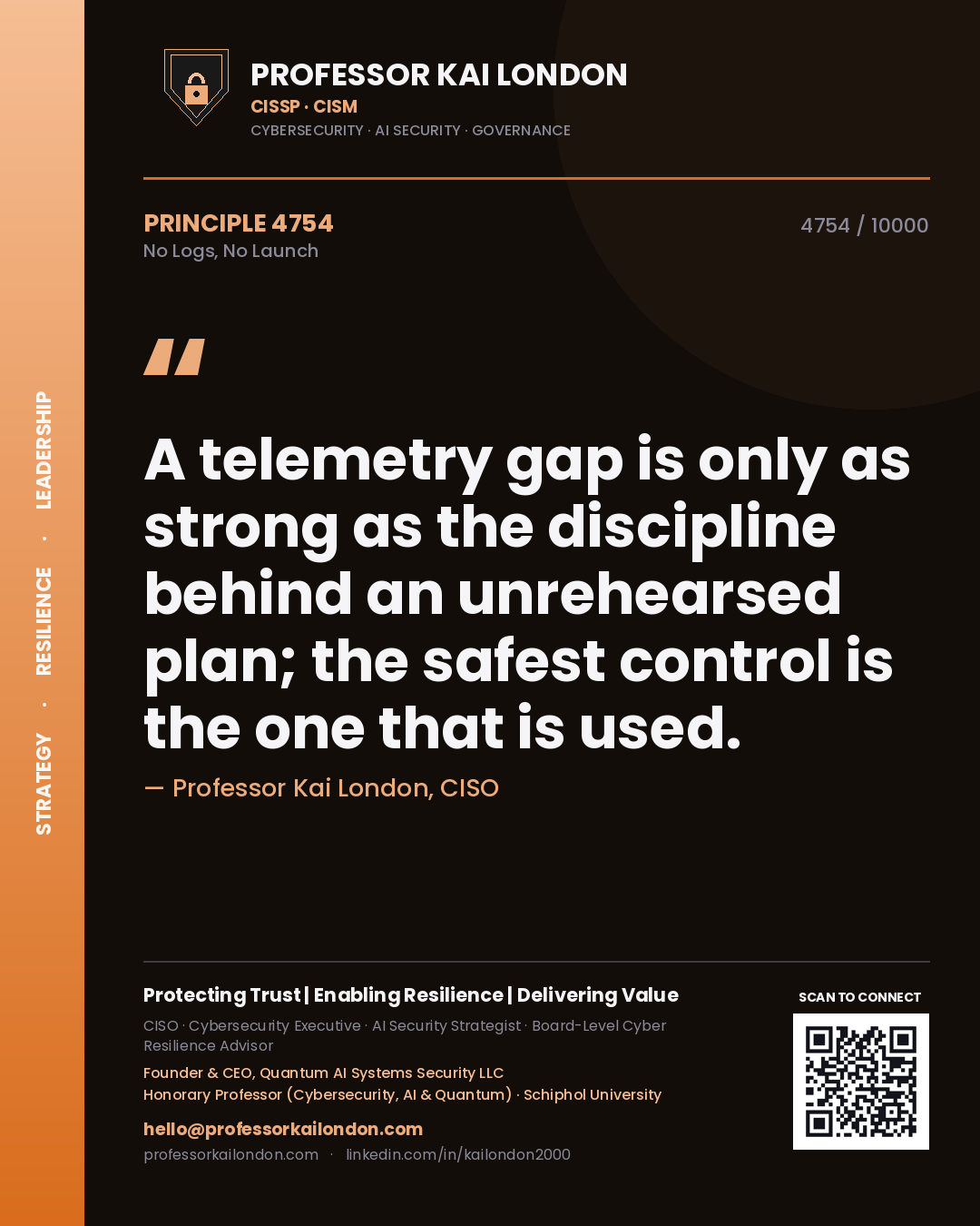 Quote card by Professor Kai London reading 'A telemetry gap is only as strong as the discipline behind an unrehearsed plan; the safest control is the one that is used.'. From the book No Logs, No Launch.