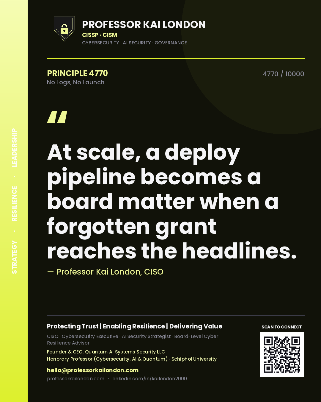 Quote card by Professor Kai London reading 'At scale, a deploy pipeline becomes a board matter when a forgotten grant reaches the headlines.'. From the book No Logs, No Launch.