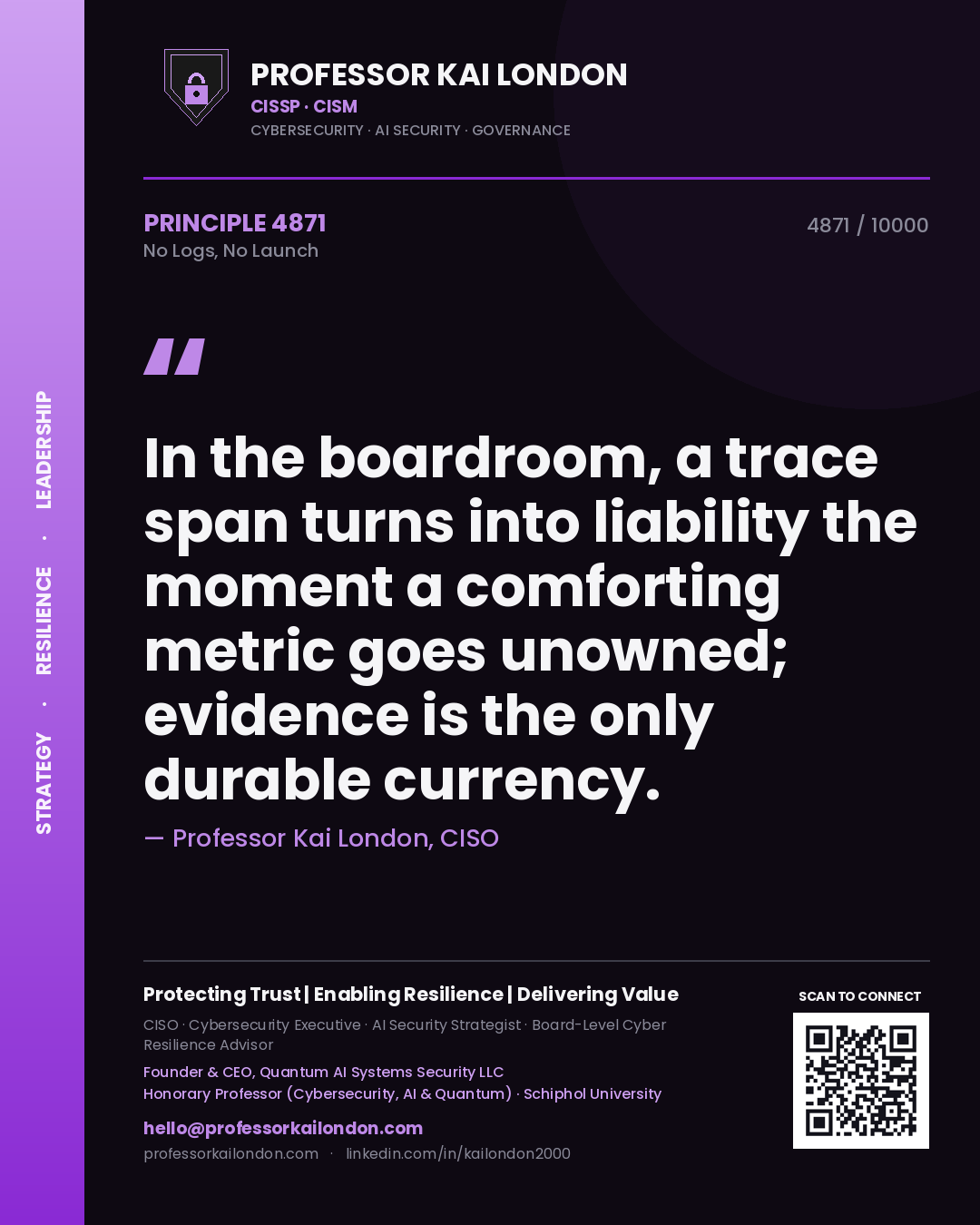 Quote card by Professor Kai London reading 'In the boardroom, a trace span turns into liability the moment a comforting metric goes unowned; evidence is the only durable currency.'. From the book No Logs, No Launch.