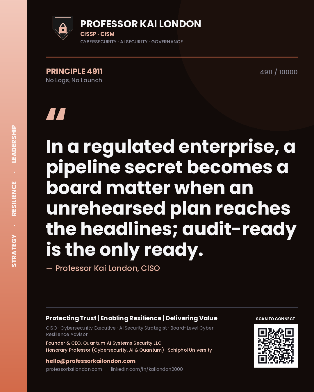 Professor Kai London principle 4911: In a regulated enterprise, a pipeline secret becomes a board matter when an unrehearsed plan reaches the headlines; audit-ready is the only ready.