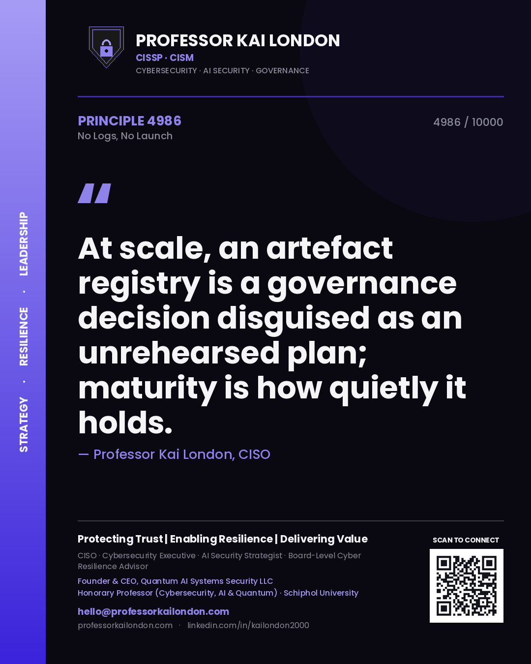 Quote card by Professor Kai London reading 'At scale, an artefact registry is a governance decision disguised as an unrehearsed plan; maturity is how quietly it holds.'. From the book No Logs, No Launch.