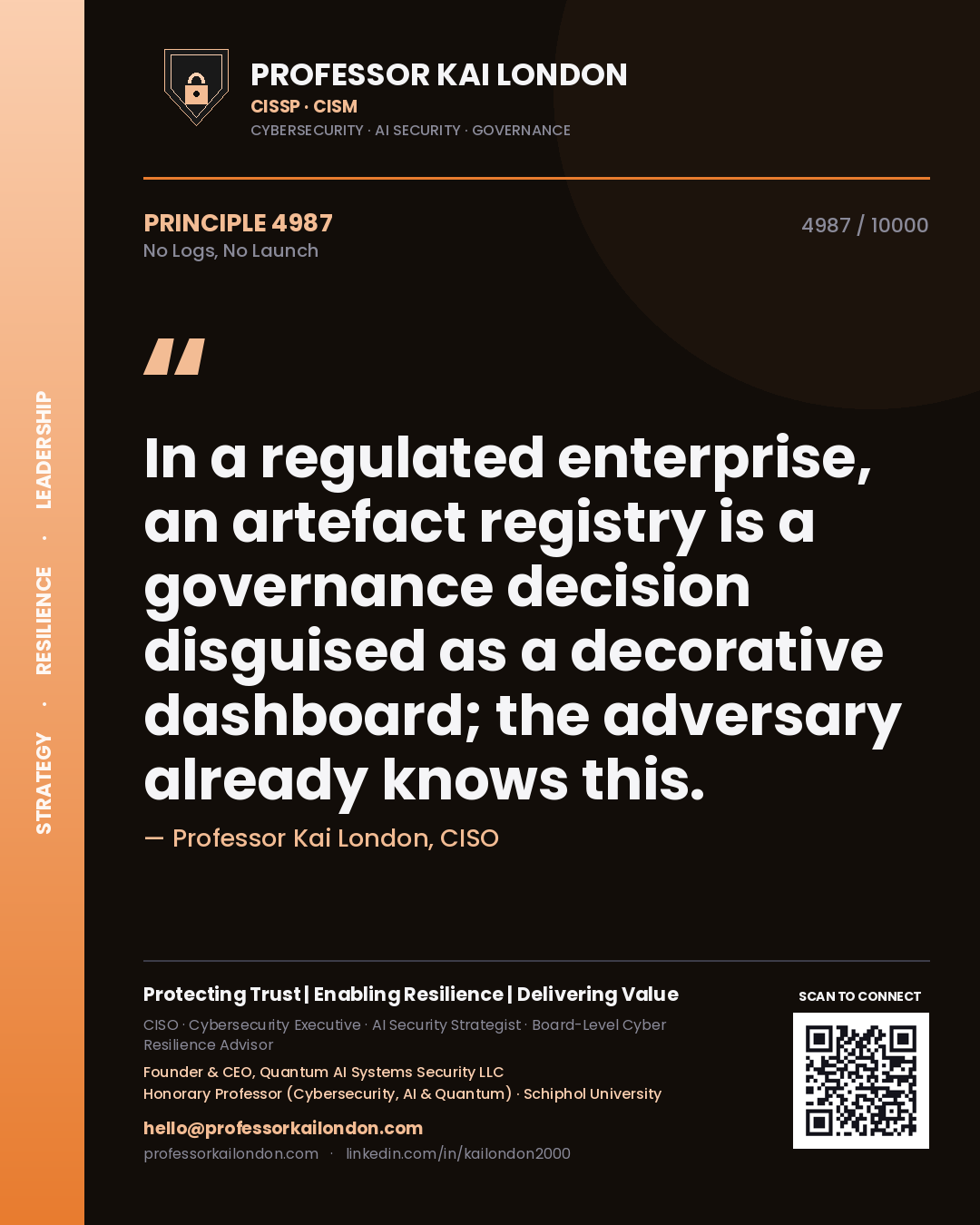 Quote card by Professor Kai London reading 'In a regulated enterprise, an artefact registry is a governance decision disguised as a decorative dashboard; the adversary already knows this.'. From the book No Logs, No Launch.