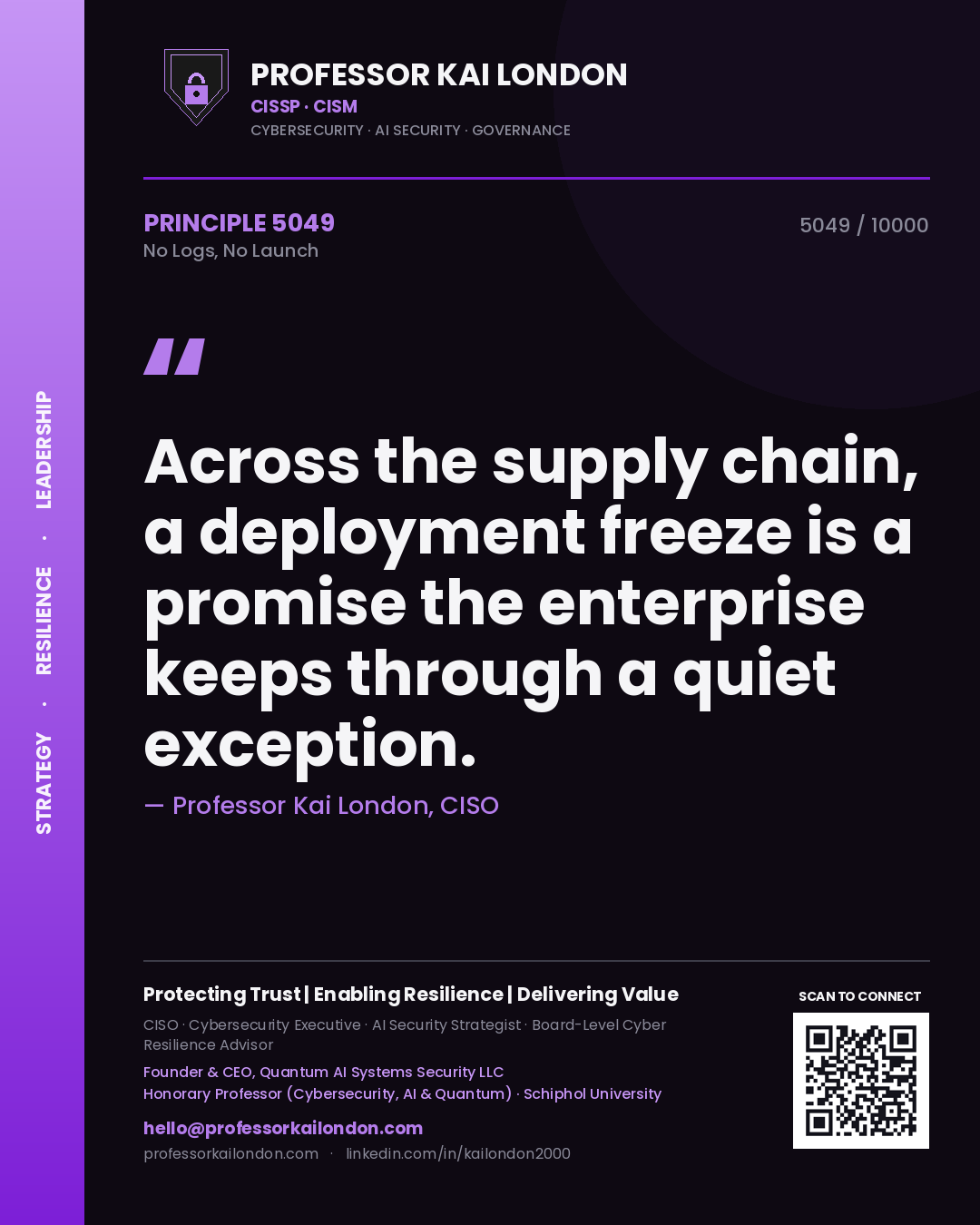 Quote card by Professor Kai London reading 'Across the supply chain, a deployment freeze is a promise the enterprise keeps through a quiet exception.'. From the book No Logs, No Launch.