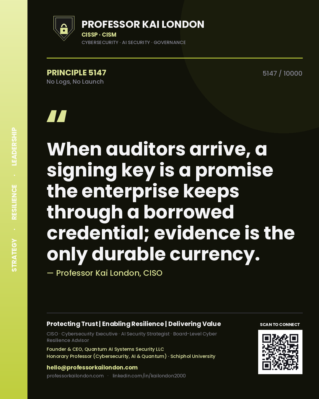 Professor Kai London principle 5147: When auditors arrive, a signing key is a promise the enterprise keeps through a borrowed credential; evidence is the only durable currency.