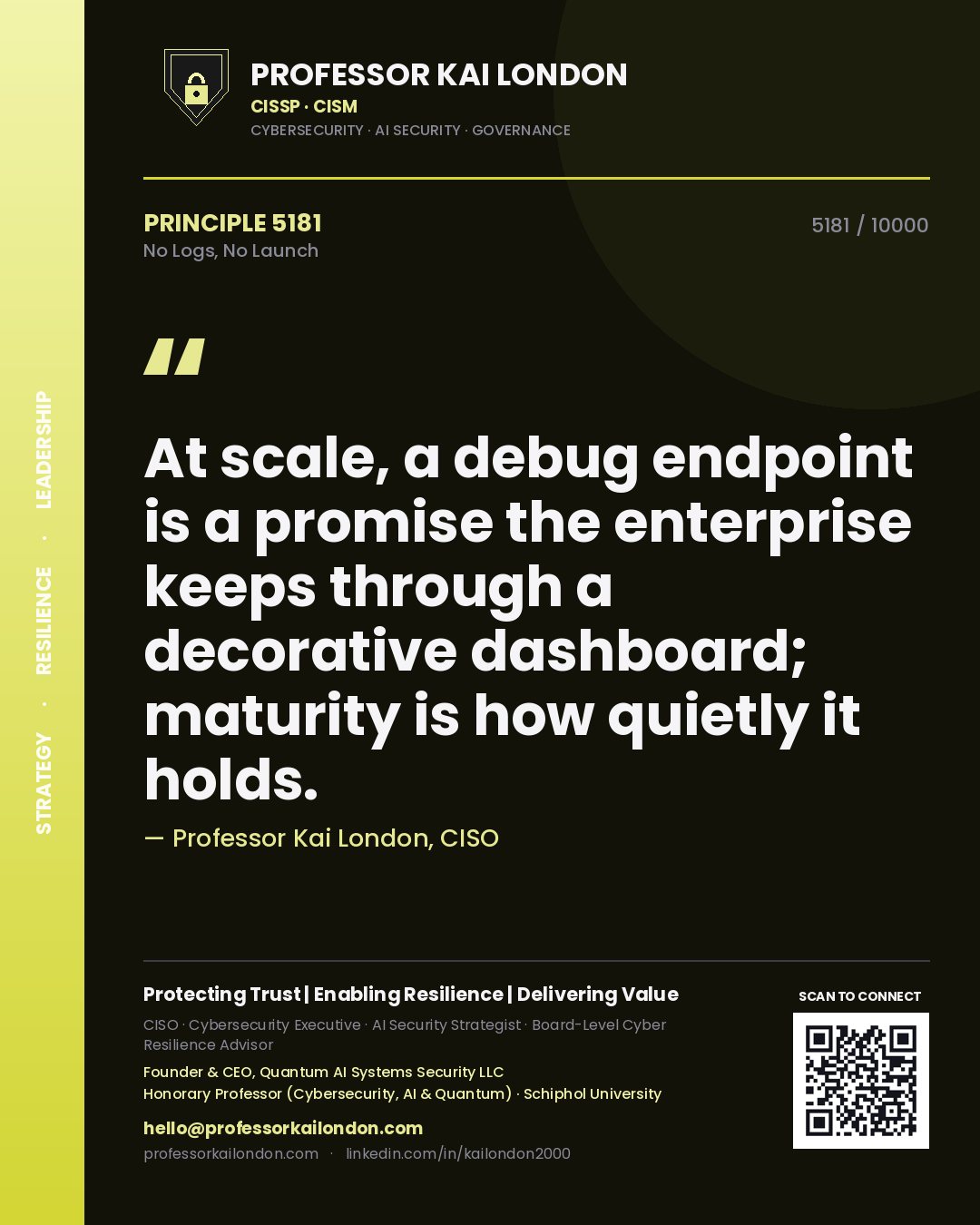 Professor Kai London principle 5181: At scale, a debug endpoint is a promise the enterprise keeps through a decorative dashboard; maturity is how quietly it holds.