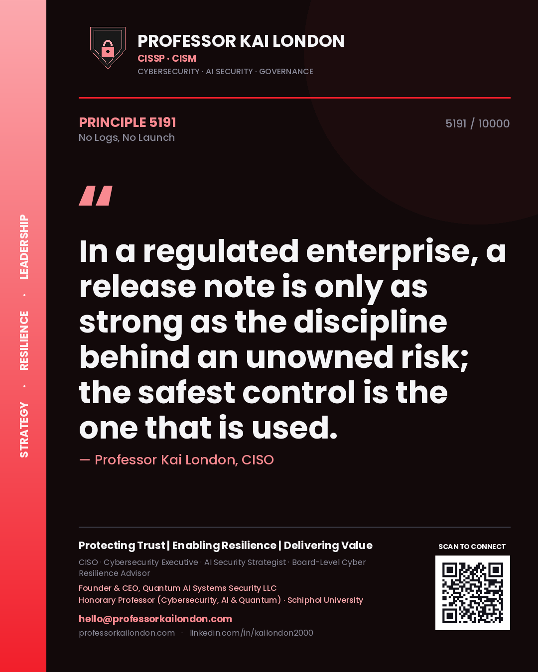 Quote card by Professor Kai London reading 'In a regulated enterprise, a release note is only as strong as the discipline behind an unowned risk; the safest control is the one that is used.'. From the book No Logs, No Launch.