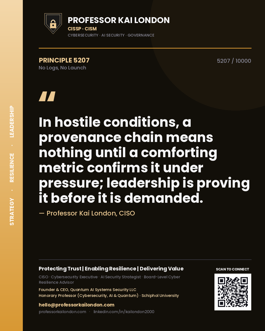 Quote card by Professor Kai London reading 'In hostile conditions, a provenance chain means nothing until a comforting metric confirms it under pressure; leadership is proving it before it is demanded.'. From the book No Logs, No Launch.