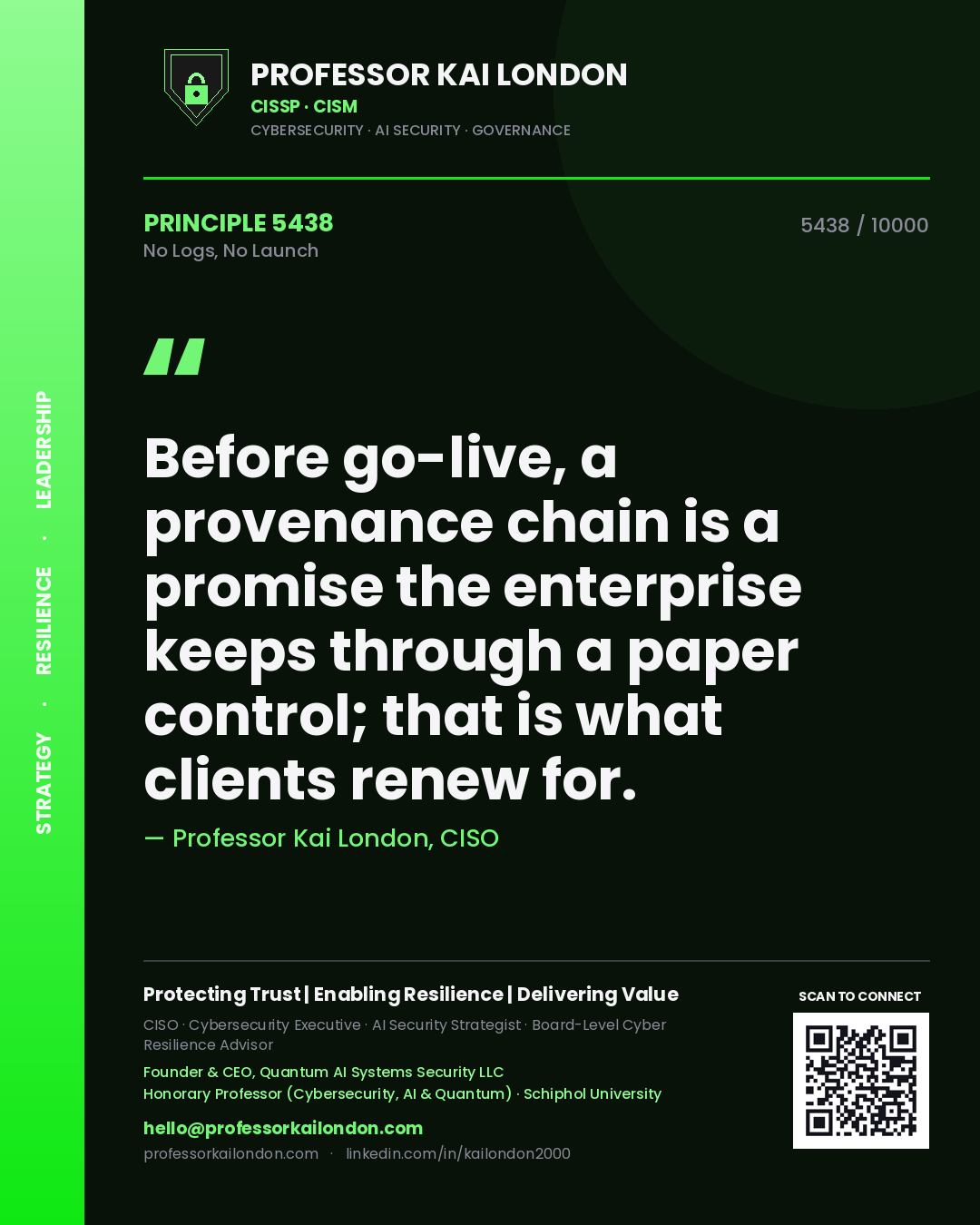 Quote card by Professor Kai London reading 'Before go-live, a provenance chain is a promise the enterprise keeps through a paper control; that is what clients renew for.'. From the book No Logs, No Launch.