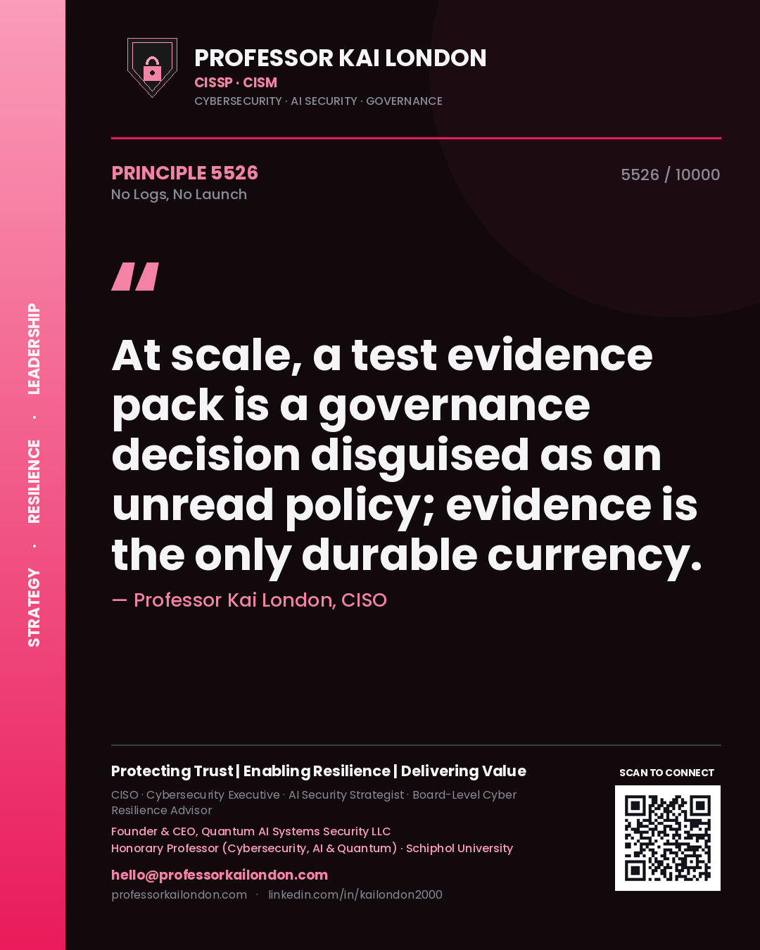 Quote card by Professor Kai London reading 'At scale, a test evidence pack is a governance decision disguised as an unread policy; evidence is the only durable currency.'. From the book No Logs, No Launch.