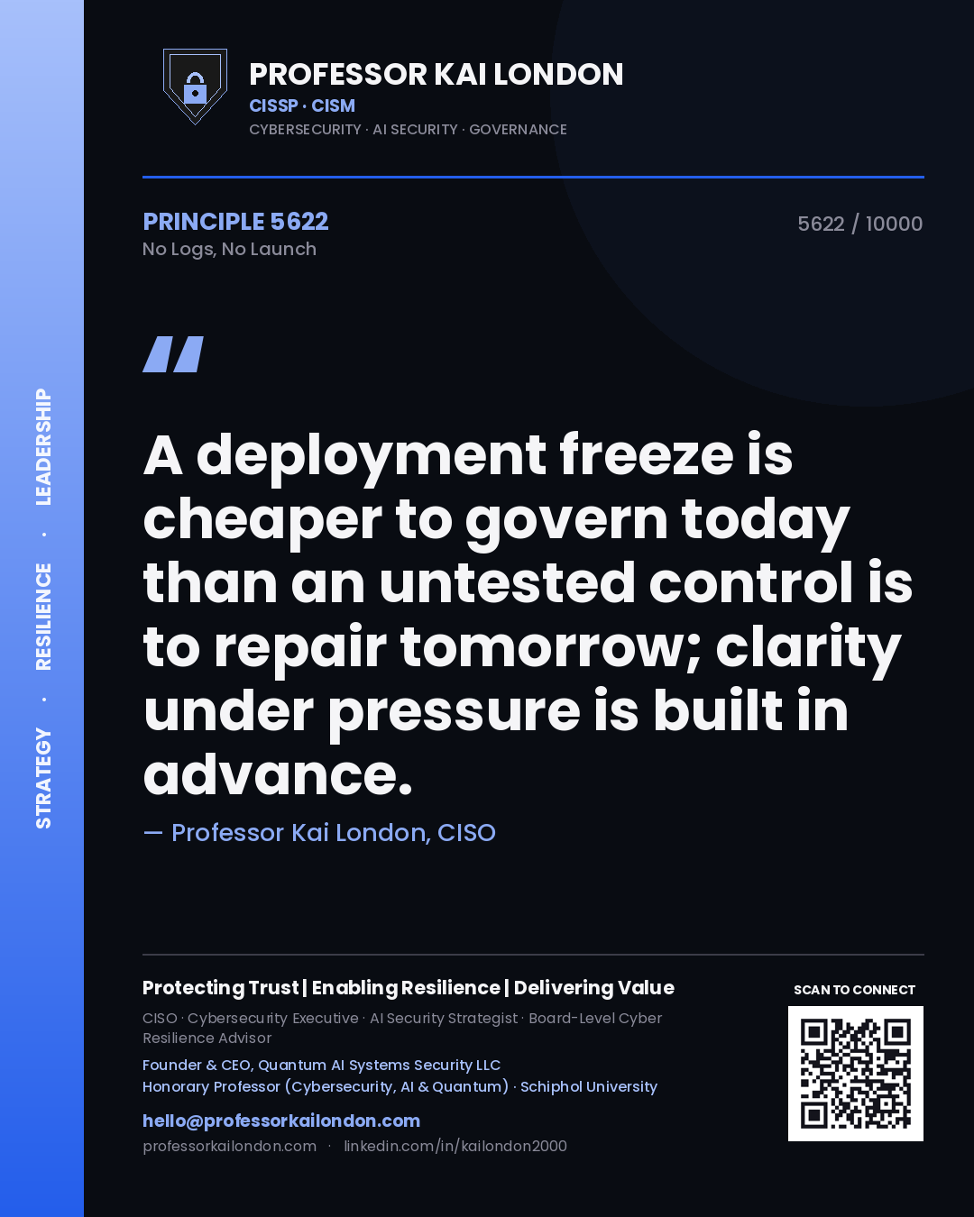 Professor Kai London principle 5622: A deployment freeze is cheaper to govern today than an untested control is to repair tomorrow; clarity under pressure is built in advance.