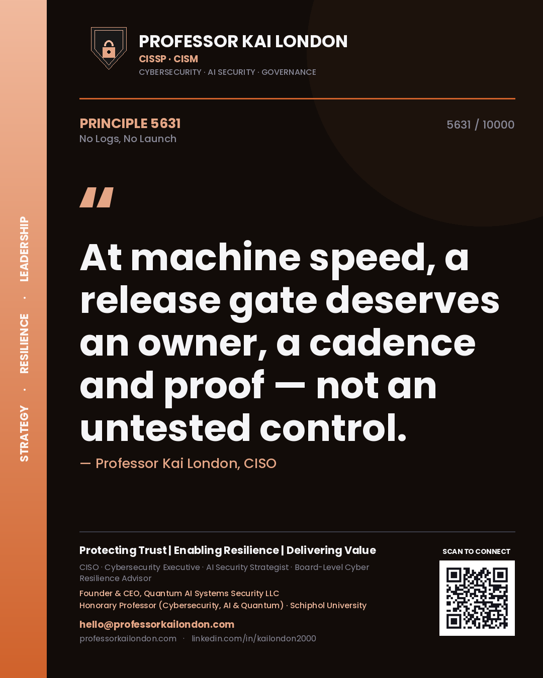 Quote card by Professor Kai London reading 'At machine speed, a release gate deserves an owner, a cadence and proof — not an untested control.'. From the book No Logs, No Launch.