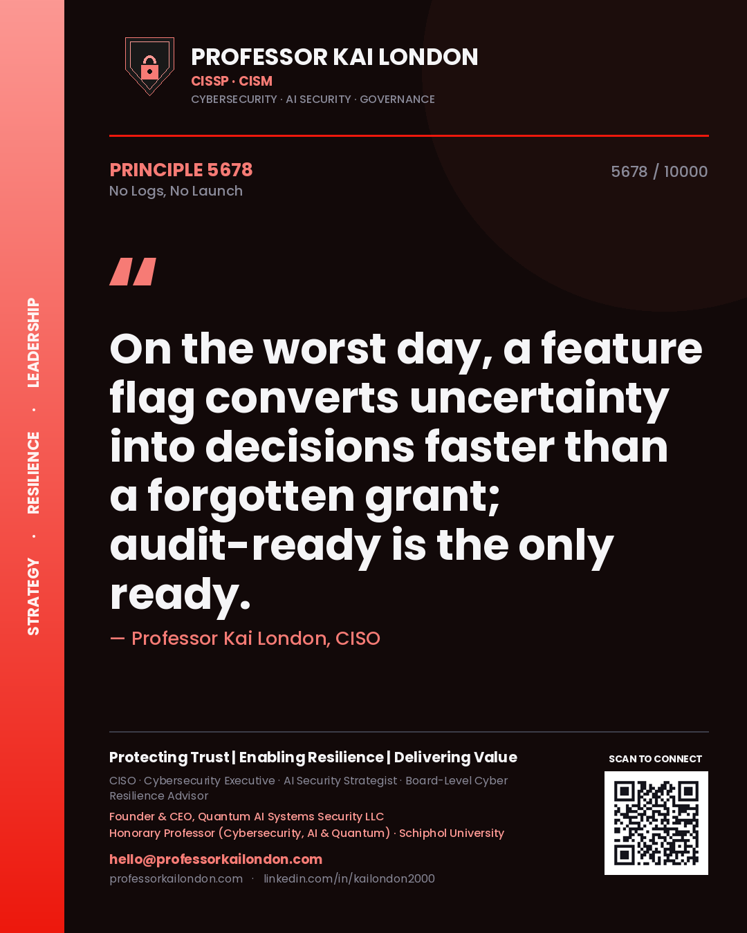 Quote card by Professor Kai London reading 'On the worst day, a feature flag converts uncertainty into decisions faster than a forgotten grant; audit-ready is the only ready.'. From the book No Logs, No Launch.