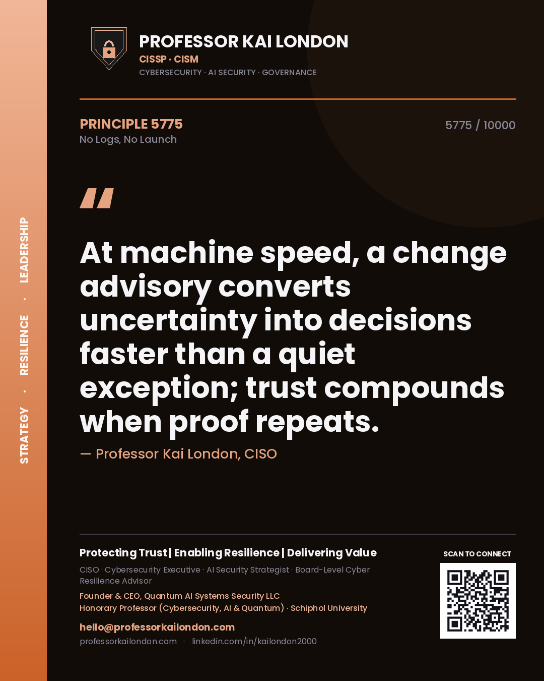Quote card by Professor Kai London reading 'At machine speed, a change advisory converts uncertainty into decisions faster than a quiet exception; trust compounds when proof repeats.'. From the book No Logs, No Launch.