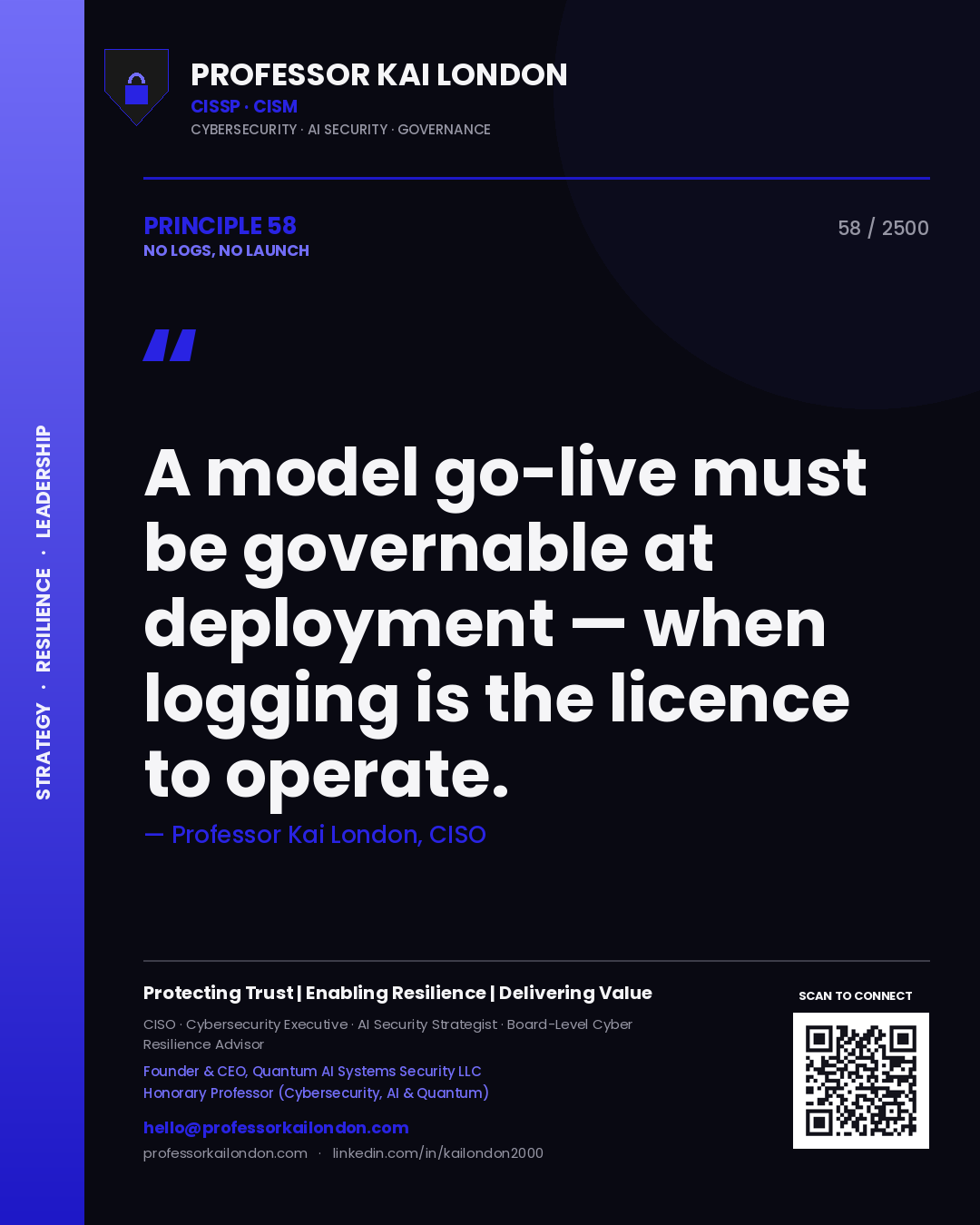 Quote card by Professor Kai London reading 'A model go-live must be governable at deployment — when logging is the licence to operate.'. From the book No Logs, No Launch.