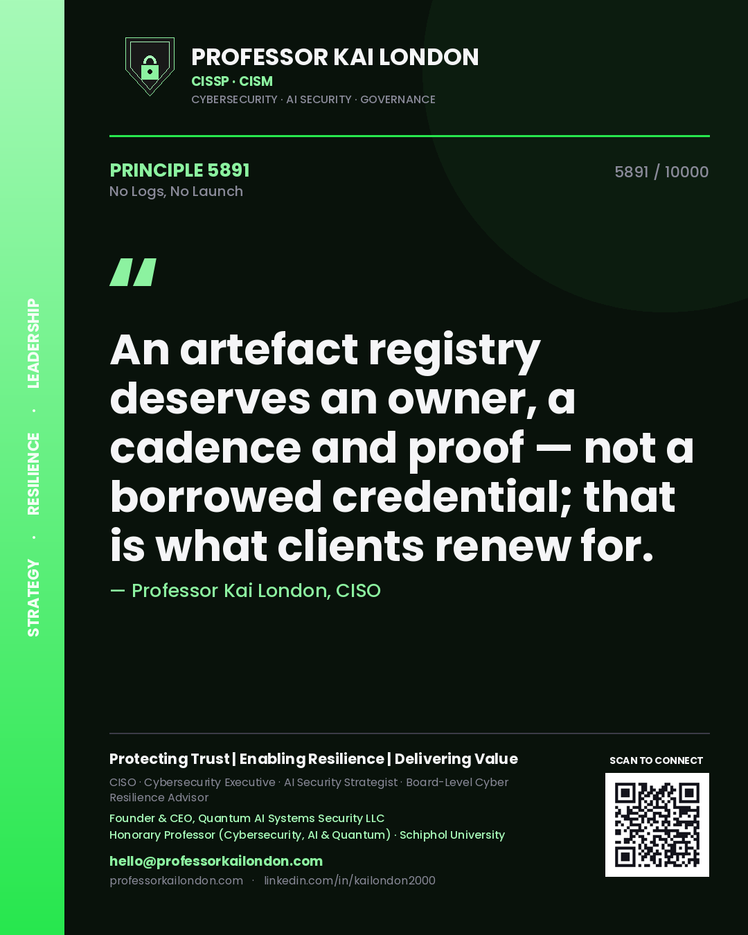 Quote card by Professor Kai London reading 'An artefact registry deserves an owner, a cadence and proof — not a borrowed credential; that is what clients renew for.'. From the book No Logs, No Launch.