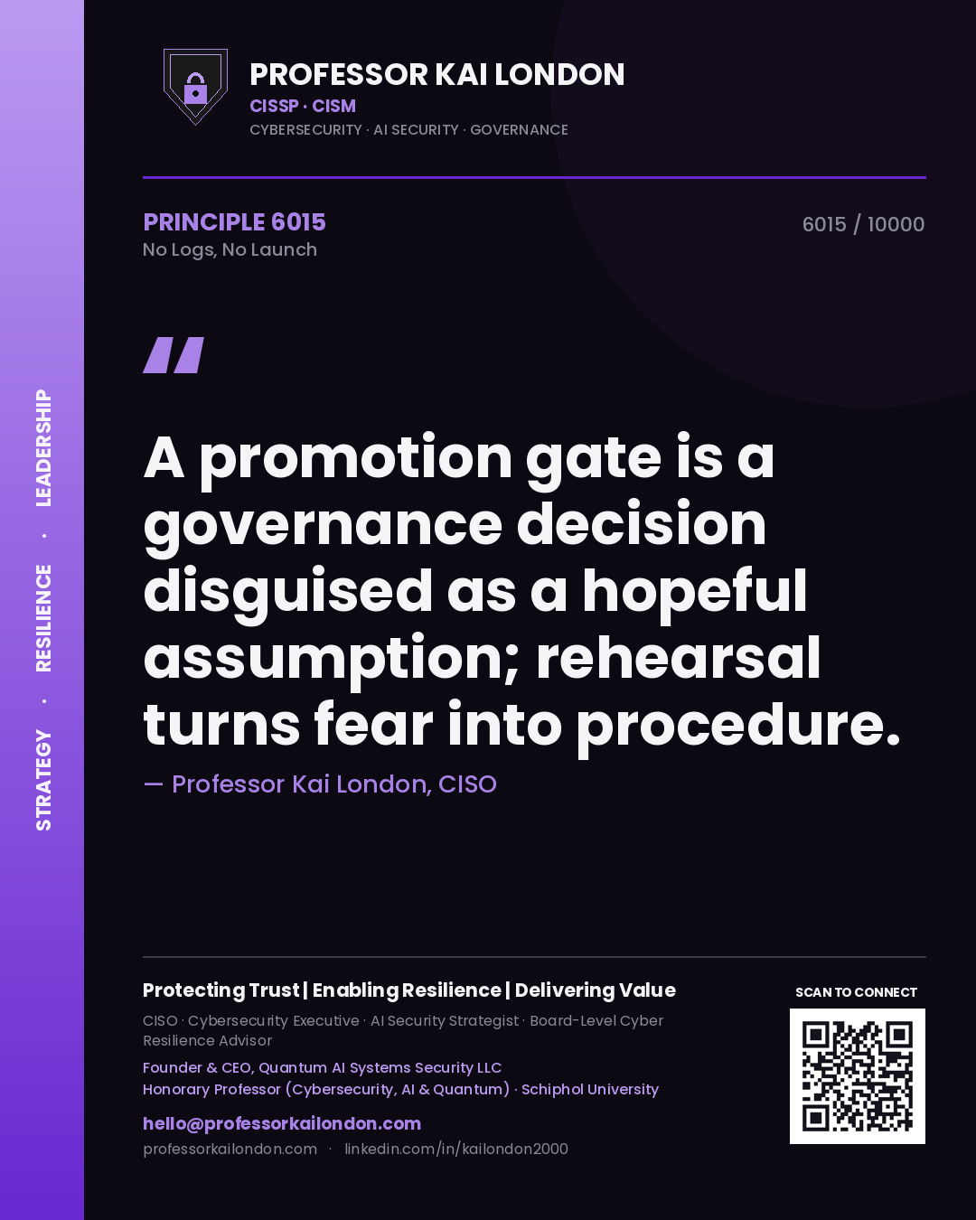 Quote card by Professor Kai London reading 'A promotion gate is a governance decision disguised as a hopeful assumption; rehearsal turns fear into procedure.'. From the book No Logs, No Launch.