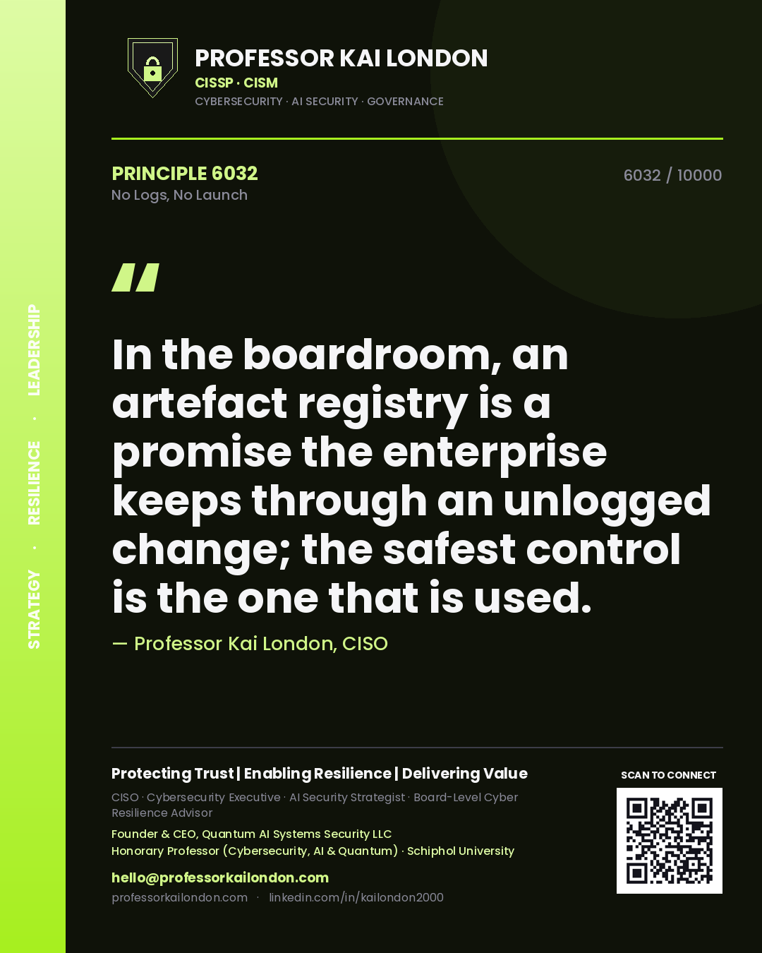Quote card by Professor Kai London reading 'In the boardroom, an artefact registry is a promise the enterprise keeps through an unlogged change; the safest control is the one that is used.'. From the book No Logs, No Launch.