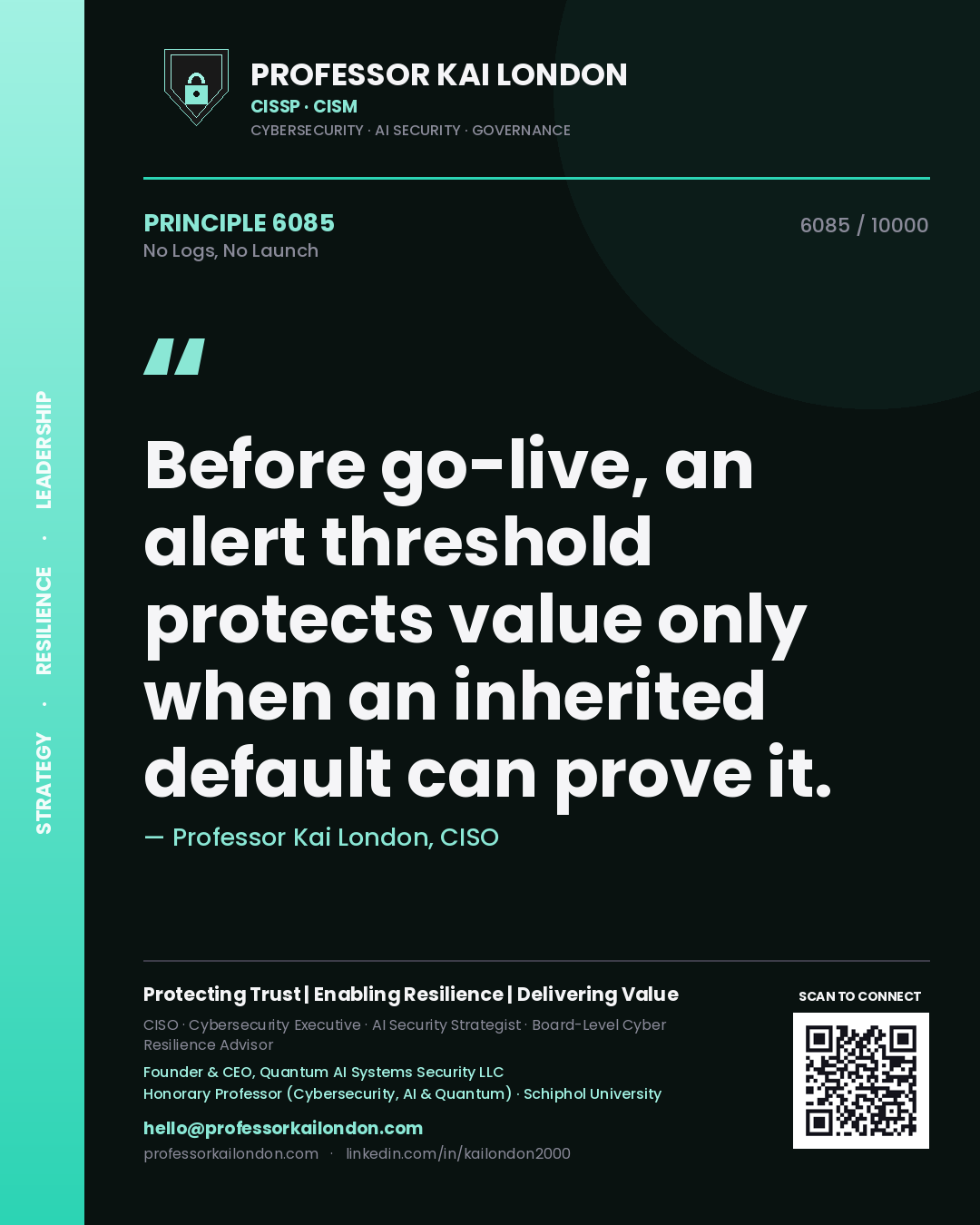 Quote card by Professor Kai London reading 'Before go-live, an alert threshold protects value only when an inherited default can prove it.'. From the book No Logs, No Launch.