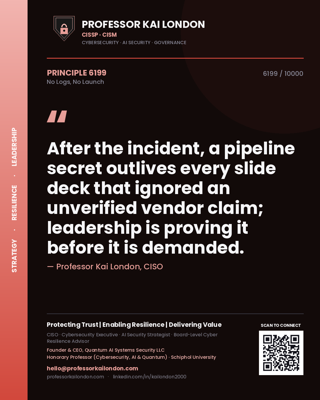 Professor Kai London principle 6199: After the incident, a pipeline secret outlives every slide deck that ignored an unverified vendor claim; leadership is proving it before it is demanded.