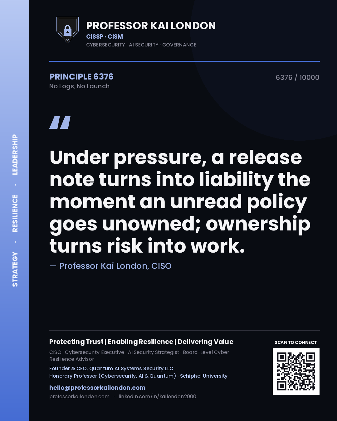 Quote card by Professor Kai London reading 'Under pressure, a release note turns into liability the moment an unread policy goes unowned; ownership turns risk into work.'. From the book No Logs, No Launch.