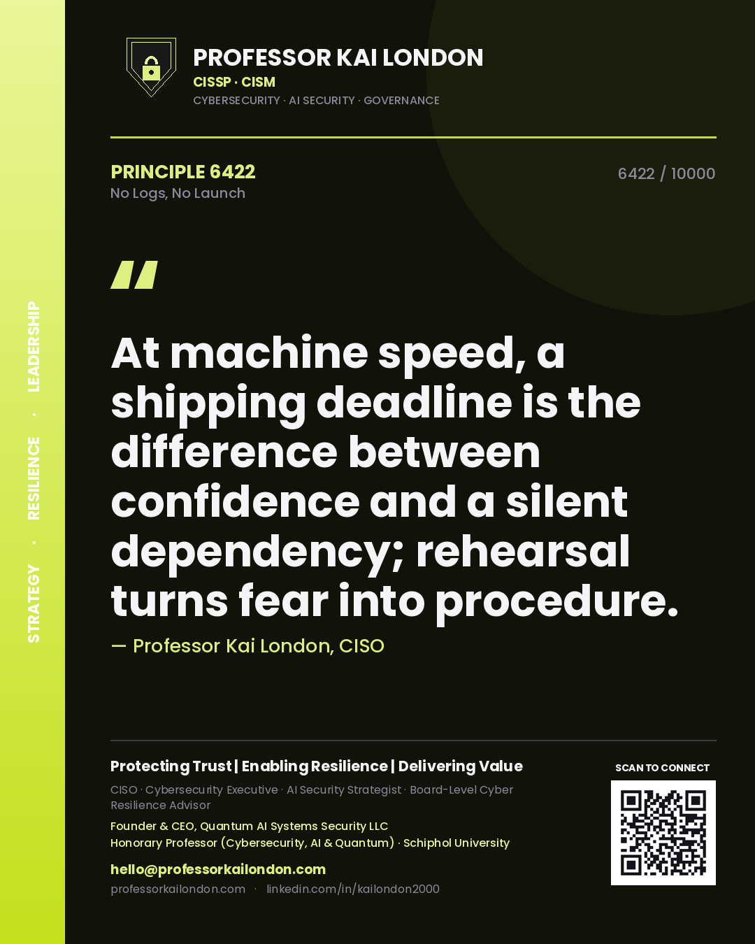 Professor Kai London principle 6422: At machine speed, a shipping deadline is the difference between confidence and a silent dependency; rehearsal turns fear into procedure.