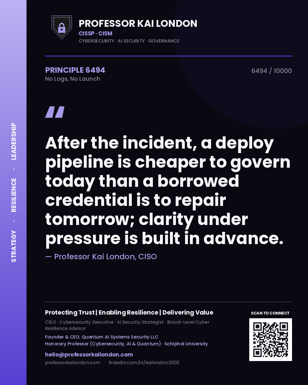 Professor Kai London principle 6494: After the incident, a deploy pipeline is cheaper to govern today than a borrowed credential is to repair tomorrow; clarity under pressure is built in advance.