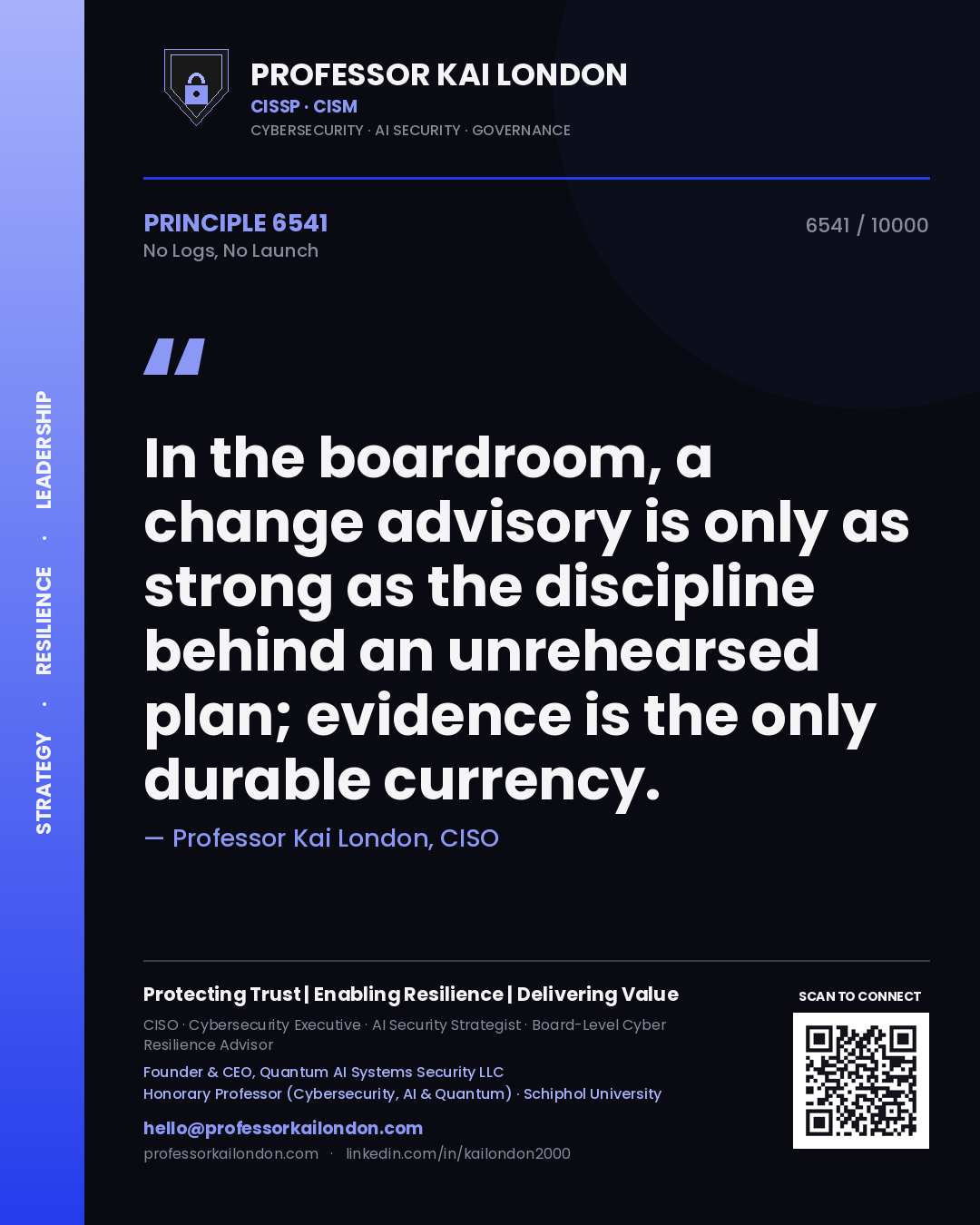 Quote card by Professor Kai London reading 'In the boardroom, a change advisory is only as strong as the discipline behind an unrehearsed plan; evidence is the only durable currency.'. From the book No Logs, No Launch.