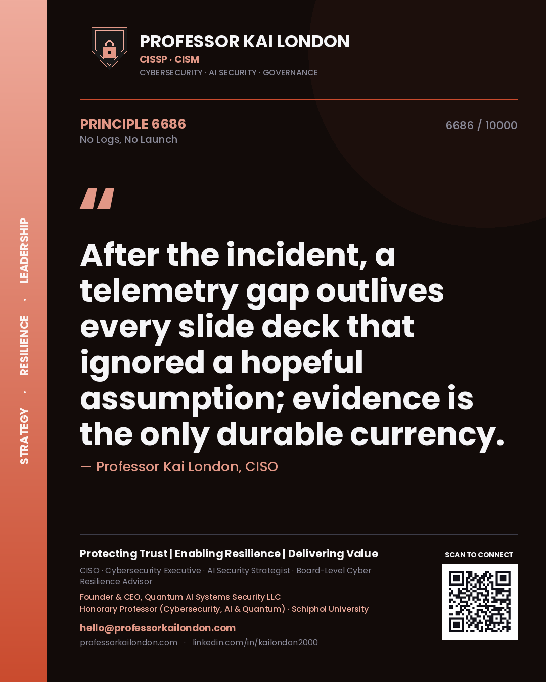 Quote card by Professor Kai London reading 'After the incident, a telemetry gap outlives every slide deck that ignored a hopeful assumption; evidence is the only durable currency.'. From the book No Logs, No Launch.