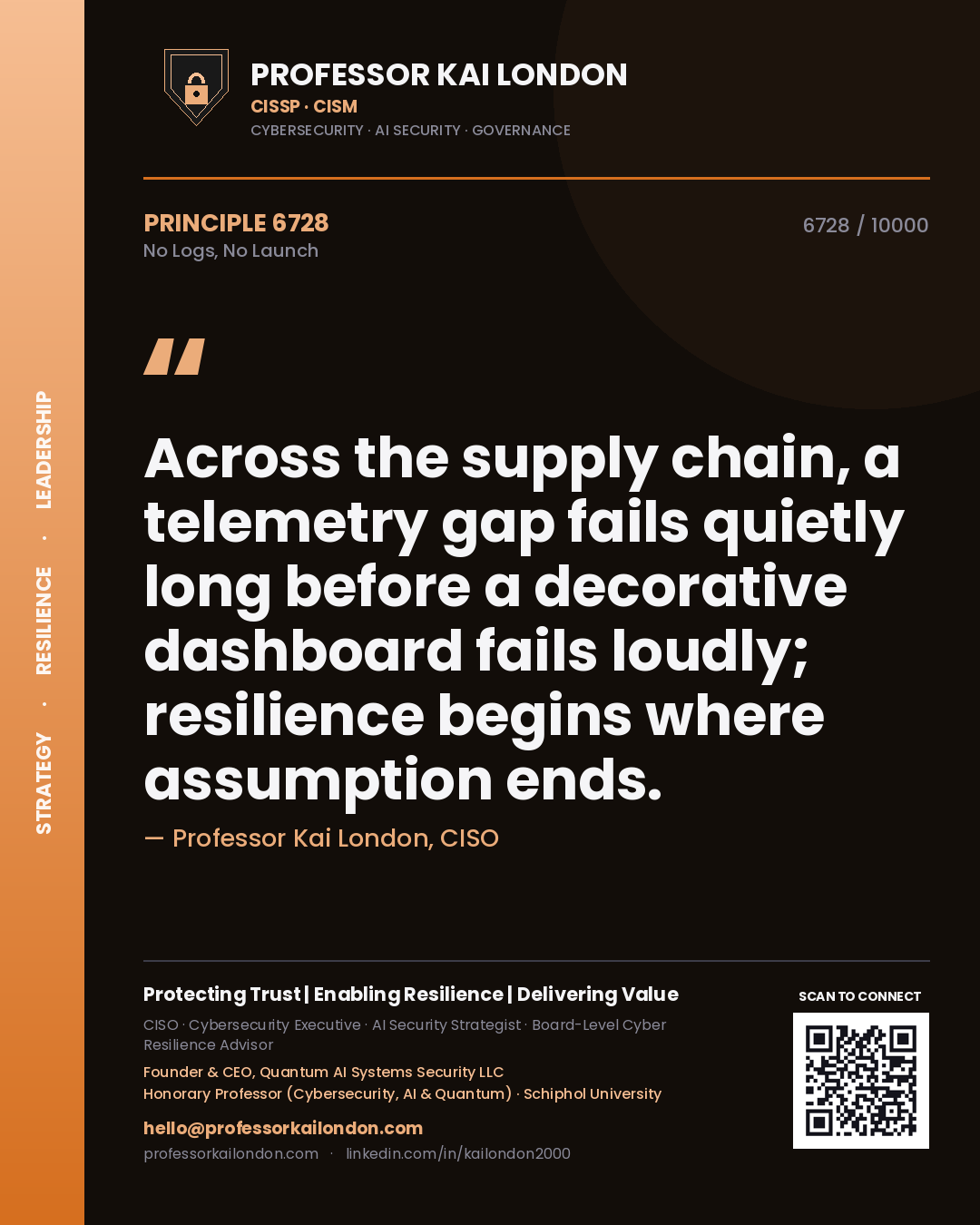 Quote card by Professor Kai London reading 'Across the supply chain, a telemetry gap fails quietly long before a decorative dashboard fails loudly; resilience begins where assumption ends.'. From the book No Logs, No Launch.