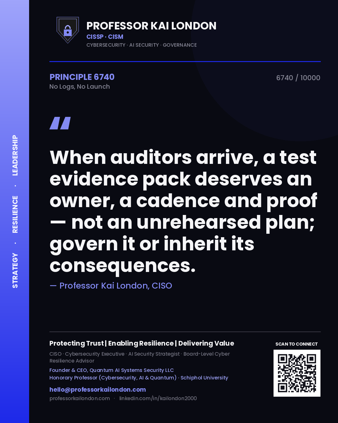 Quote card by Professor Kai London reading 'When auditors arrive, a test evidence pack deserves an owner, a cadence and proof — not an unrehearsed plan; govern it or inherit its consequences.'. From the book No Logs, No Launch.