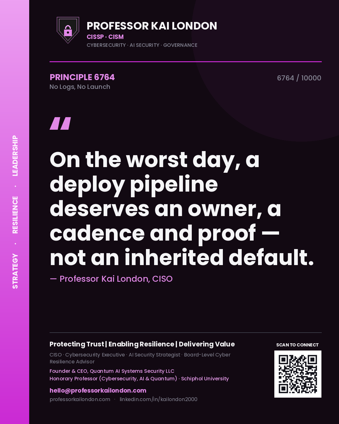 Quote card by Professor Kai London reading 'On the worst day, a deploy pipeline deserves an owner, a cadence and proof — not an inherited default.'. From the book No Logs, No Launch.