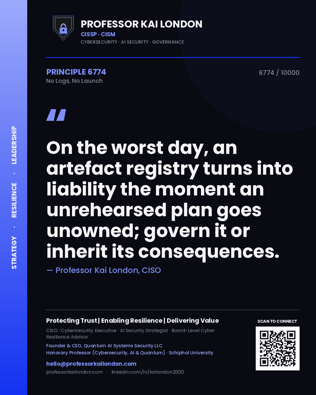 Quote card by Professor Kai London reading 'On the worst day, an artefact registry turns into liability the moment an unrehearsed plan goes unowned; govern it or inherit its consequences.'. From the book No Logs, No Launch.