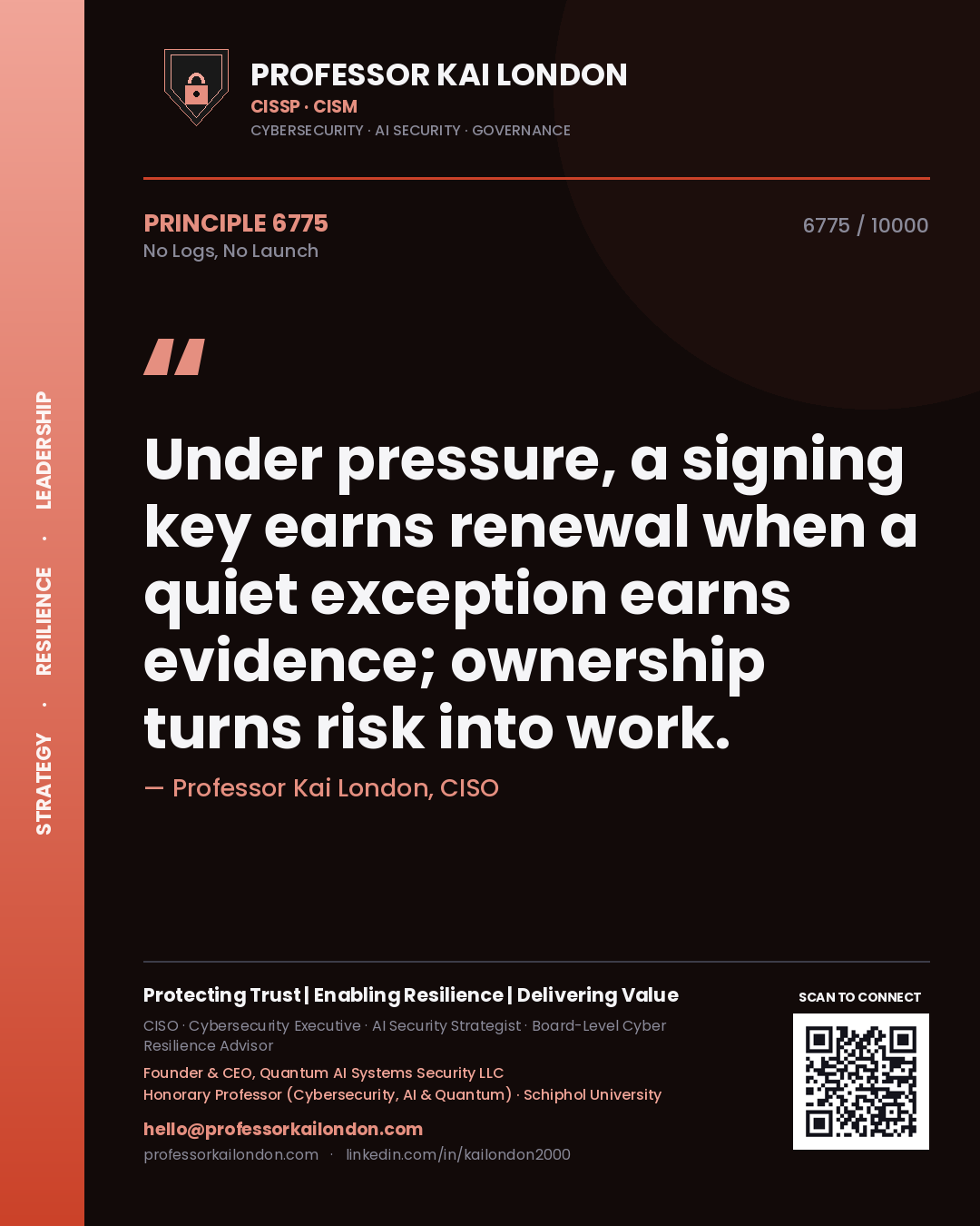 Quote card by Professor Kai London reading 'Under pressure, a signing key earns renewal when a quiet exception earns evidence; ownership turns risk into work.'. From the book No Logs, No Launch.
