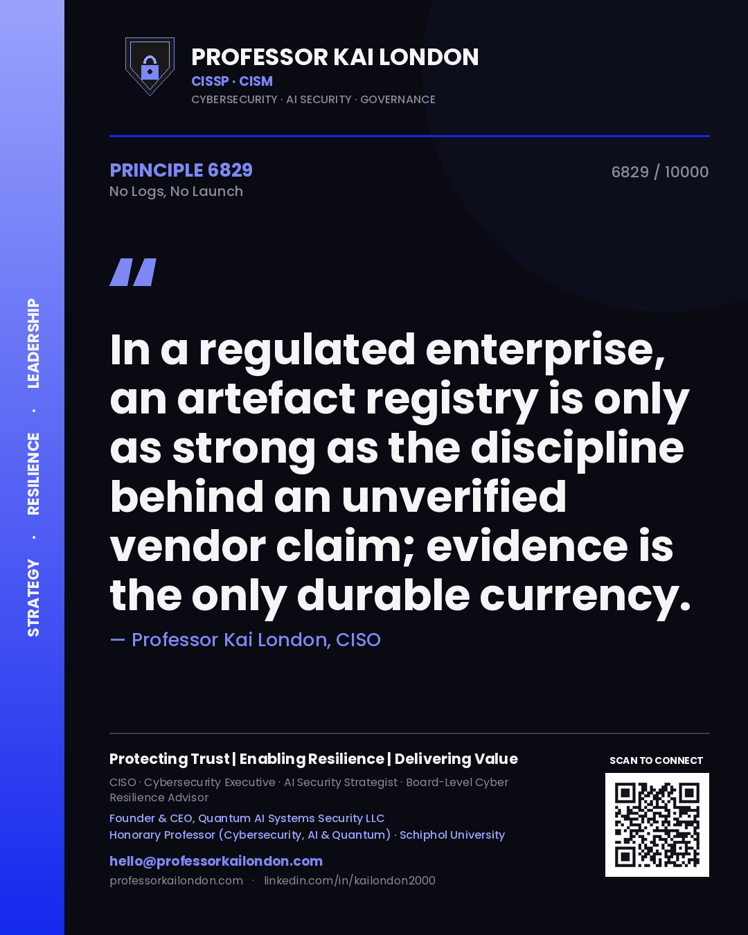 Quote card by Professor Kai London reading 'In a regulated enterprise, an artefact registry is only as strong as the discipline behind an unverified vendor claim; evidence is the only durable currency.'. From the book No Logs, No Launch.