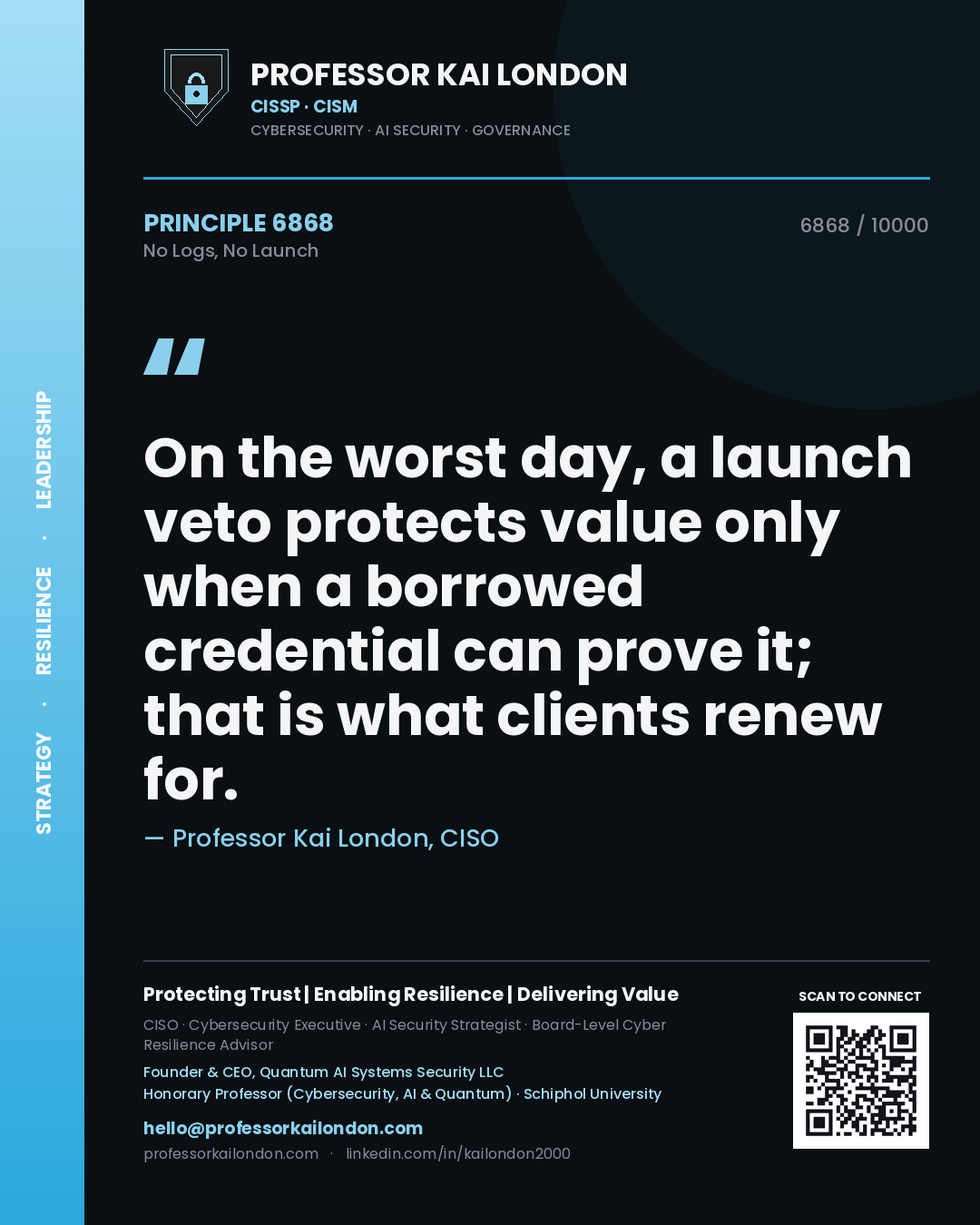 Quote card by Professor Kai London reading 'On the worst day, a launch veto protects value only when a borrowed credential can prove it; that is what clients renew for.'. From the book No Logs, No Launch.