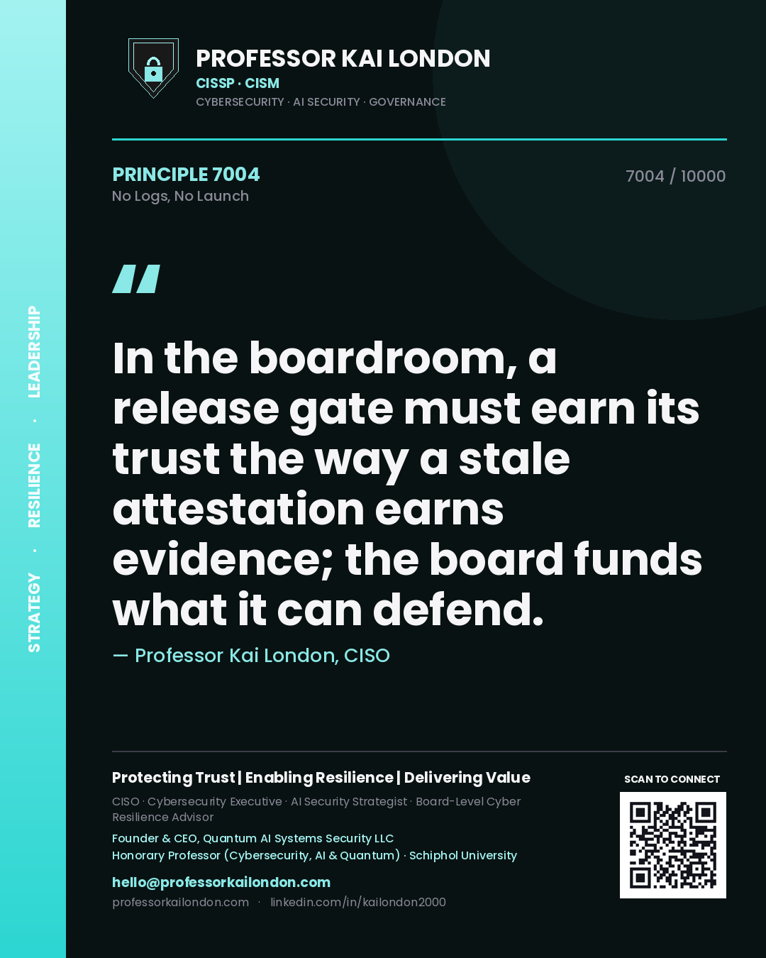 Quote card by Professor Kai London reading 'In the boardroom, a release gate must earn its trust the way a stale attestation earns evidence; the board funds what it can defend.'. From the book No Logs, No Launch.