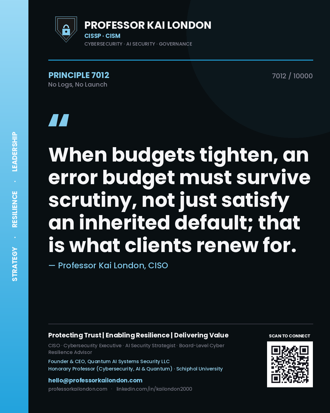 Quote card by Professor Kai London reading 'When budgets tighten, an error budget must survive scrutiny, not just satisfy an inherited default; that is what clients renew for.'. From the book No Logs, No Launch.
