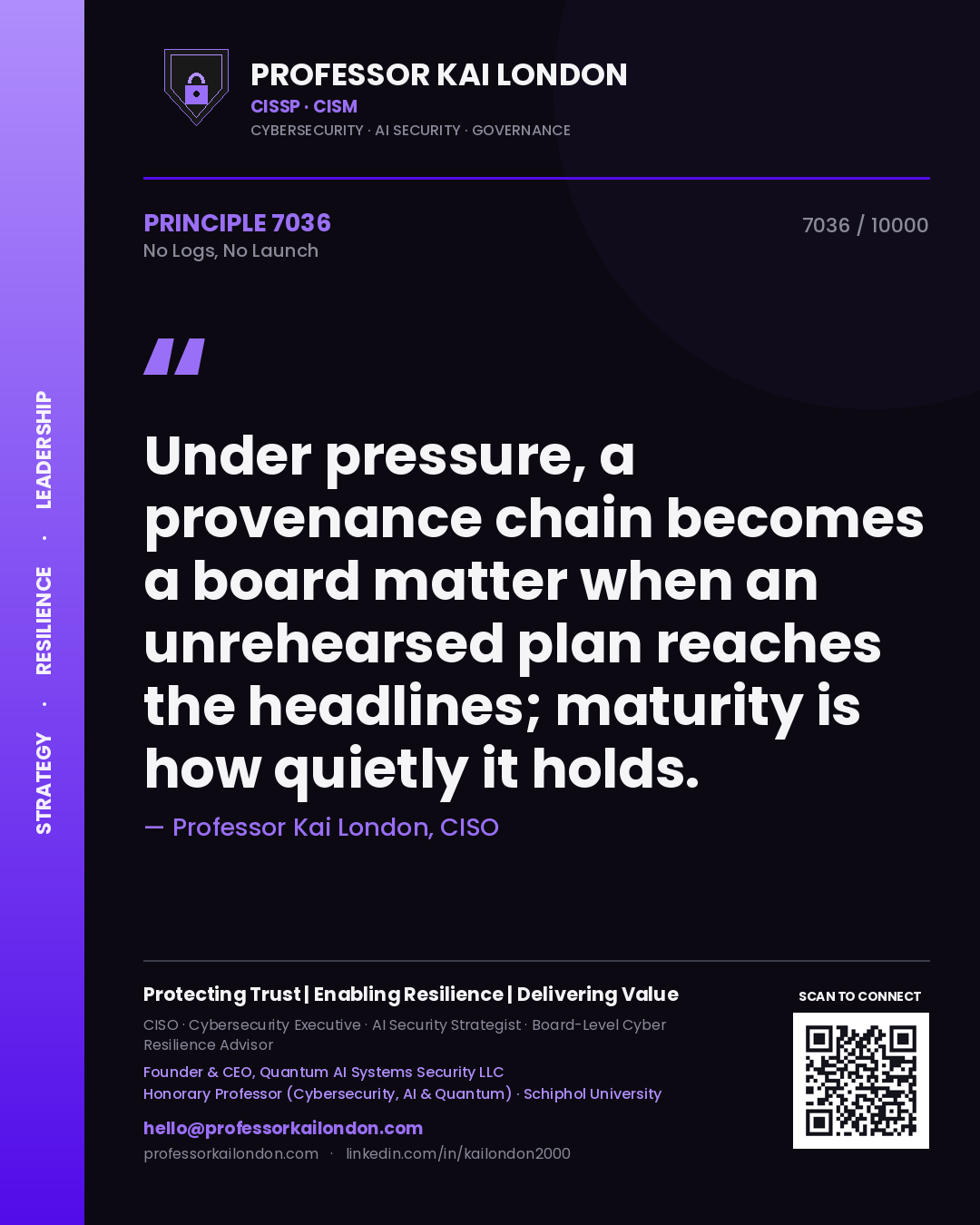 Quote card by Professor Kai London reading 'Under pressure, a provenance chain becomes a board matter when an unrehearsed plan reaches the headlines; maturity is how quietly it holds.'. From the book No Logs, No Launch.