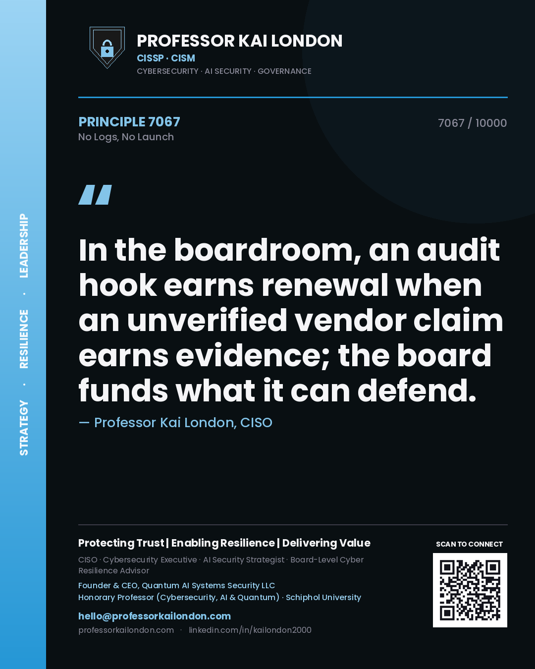 Quote card by Professor Kai London reading 'In the boardroom, an audit hook earns renewal when an unverified vendor claim earns evidence; the board funds what it can defend.'. From the book No Logs, No Launch.