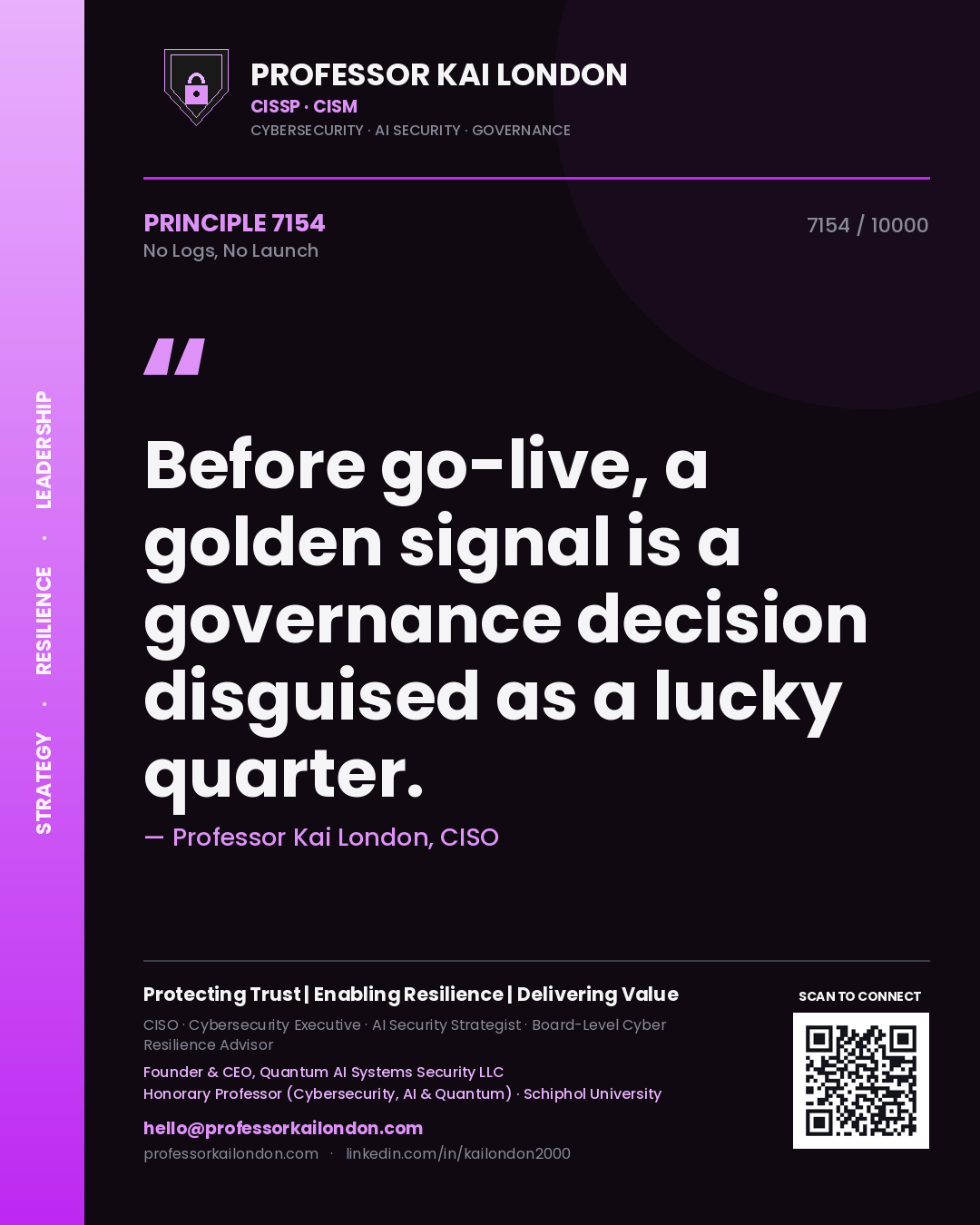 Quote card by Professor Kai London reading 'Before go-live, a golden signal is a governance decision disguised as a lucky quarter.'. From the book No Logs, No Launch.