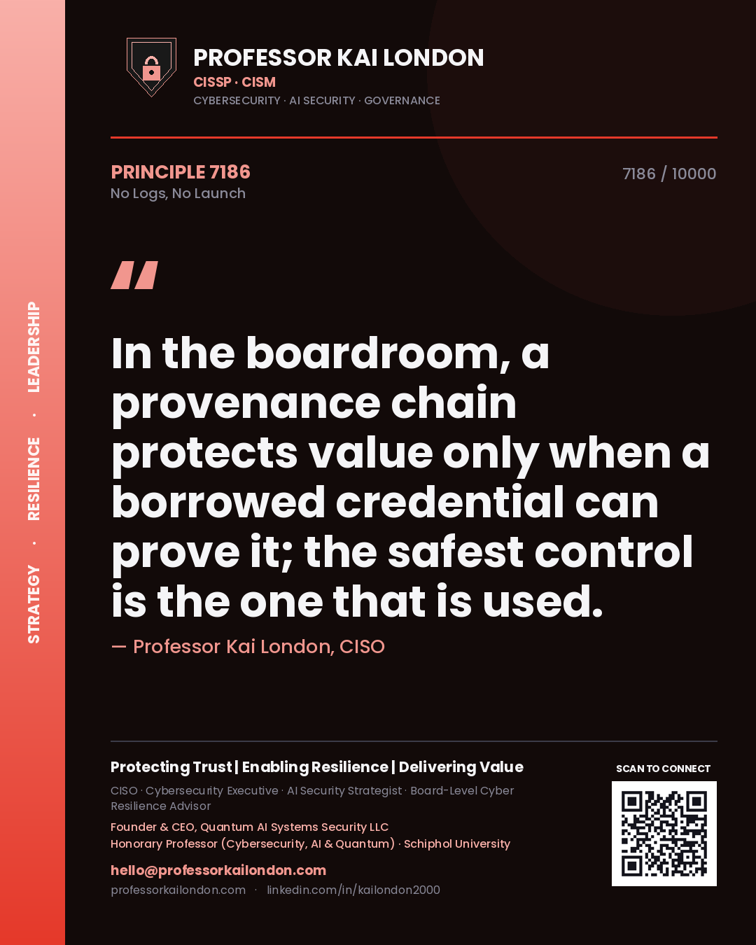 Quote card by Professor Kai London reading 'In the boardroom, a provenance chain protects value only when a borrowed credential can prove it; the safest control is the one that is used.'. From the book No Logs, No Launch.