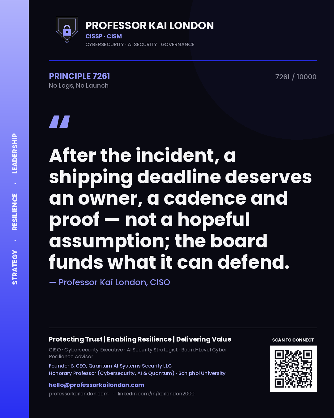 Quote card by Professor Kai London reading 'After the incident, a shipping deadline deserves an owner, a cadence and proof — not a hopeful assumption; the board funds what it can defend.'. From the book No Logs, No Launch.