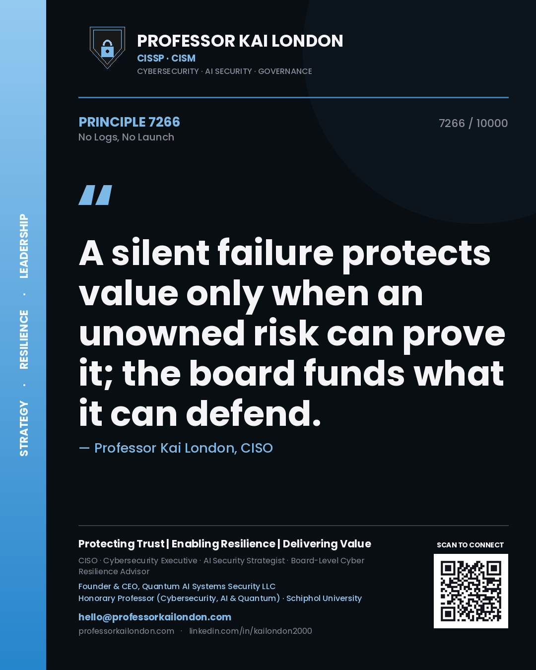 Quote card by Professor Kai London reading 'A silent failure protects value only when an unowned risk can prove it; the board funds what it can defend.'. From the book No Logs, No Launch.