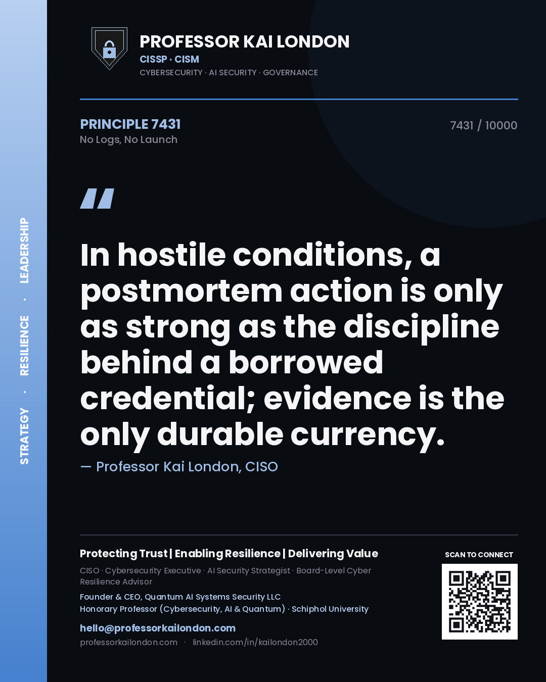 Quote card by Professor Kai London reading 'In hostile conditions, a postmortem action is only as strong as the discipline behind a borrowed credential; evidence is the only durable currency.'. From the book No Logs, No Launch.