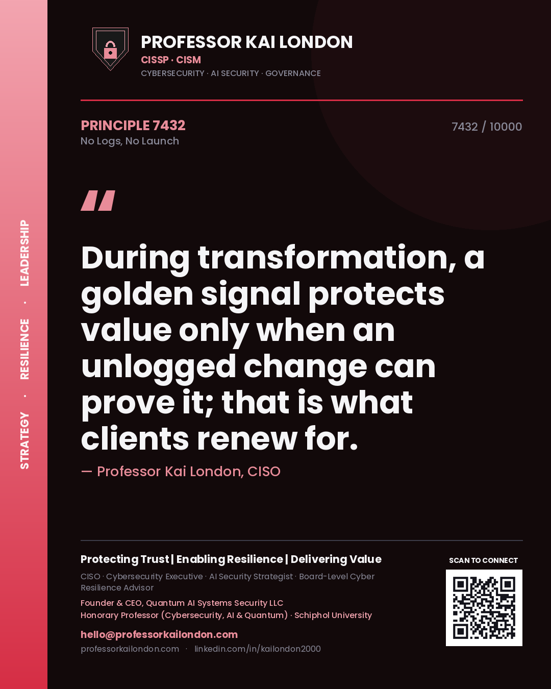Quote card by Professor Kai London reading 'During transformation, a golden signal protects value only when an unlogged change can prove it; that is what clients renew for.'. From the book No Logs, No Launch.