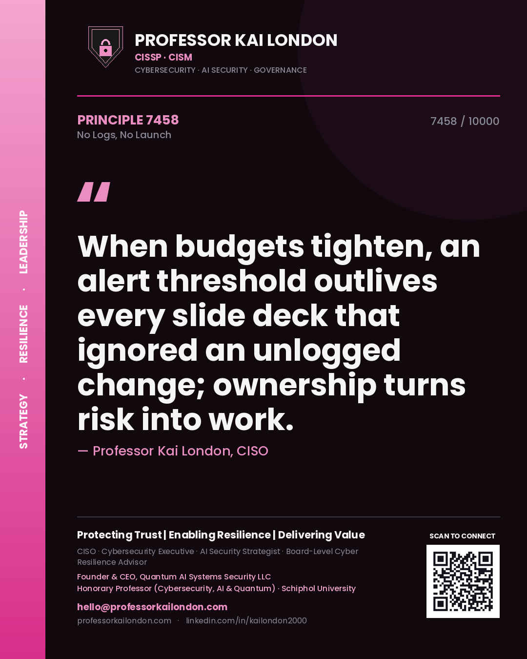 Quote card by Professor Kai London reading 'When budgets tighten, an alert threshold outlives every slide deck that ignored an unlogged change; ownership turns risk into work.'. From the book No Logs, No Launch.