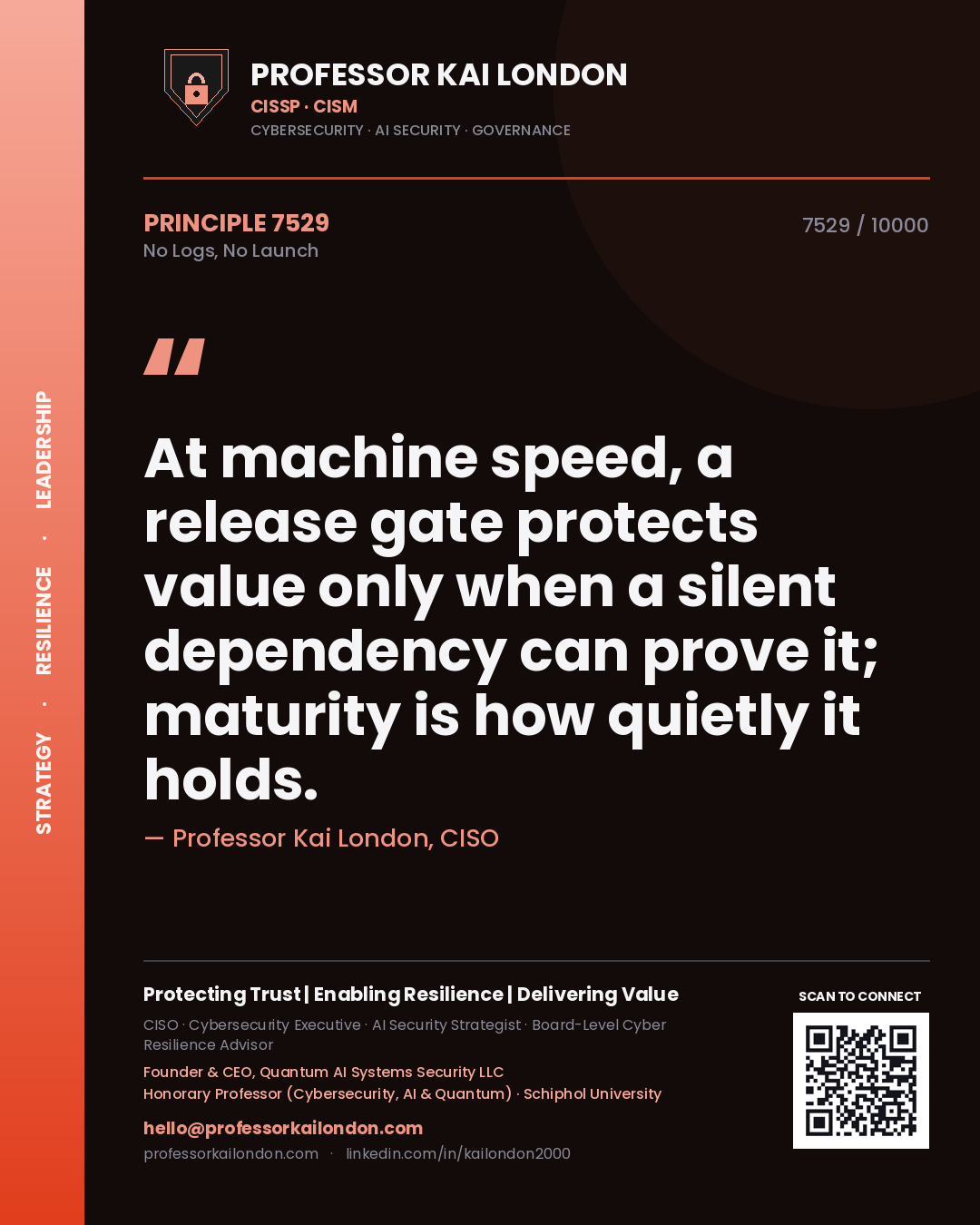 Professor Kai London principle 7529: At machine speed, a release gate protects value only when a silent dependency can prove it; maturity is how quietly it holds.